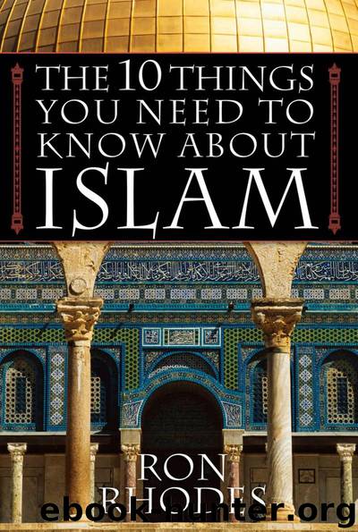 The 10 Things You Need to Know About Islam by Ron Rhodes