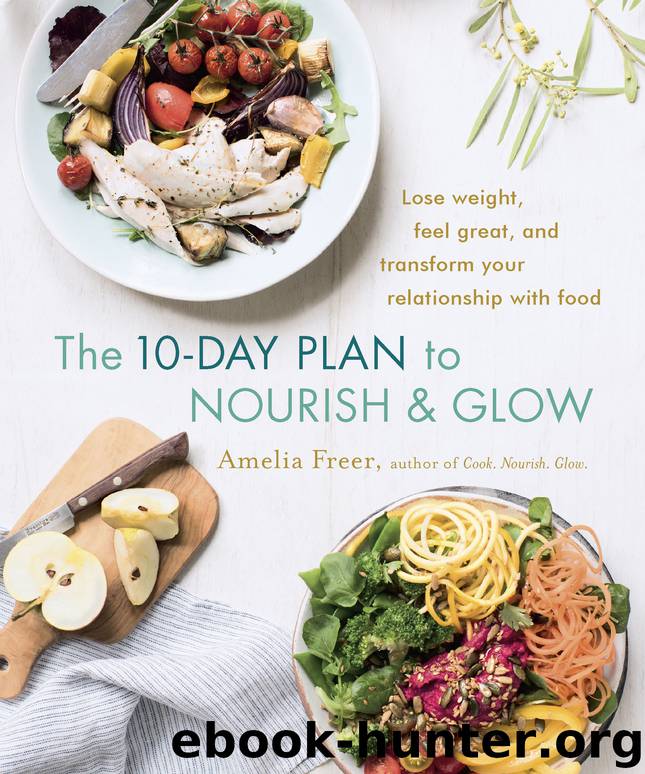 The 10-Day Plan to Nourish & Glow by Amelia Freer