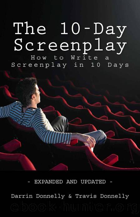 The 10-Day Screenplay: How to Write a Screenplay in 10 Days by Darrin Donnelly & Travis Donnelly