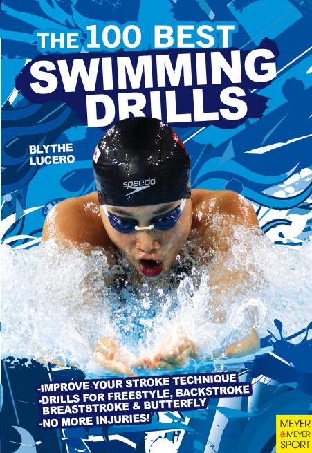 The 100 Best Swimming Drills by Blythe Lucero