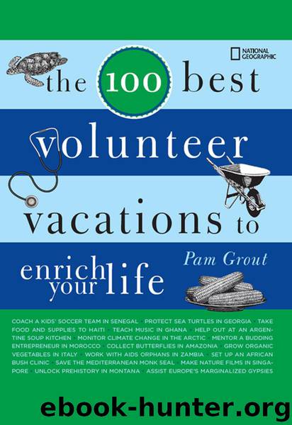 The 100 Best Volunteer Vacations to Enrich Your Life by Pam Grout