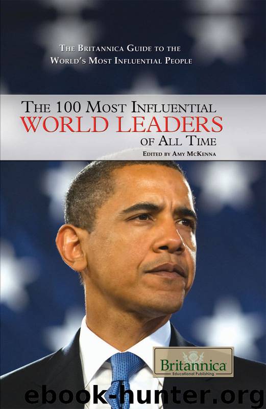 The 100 Most Influential World Leaders of All Time by Britannica Educational Publishing