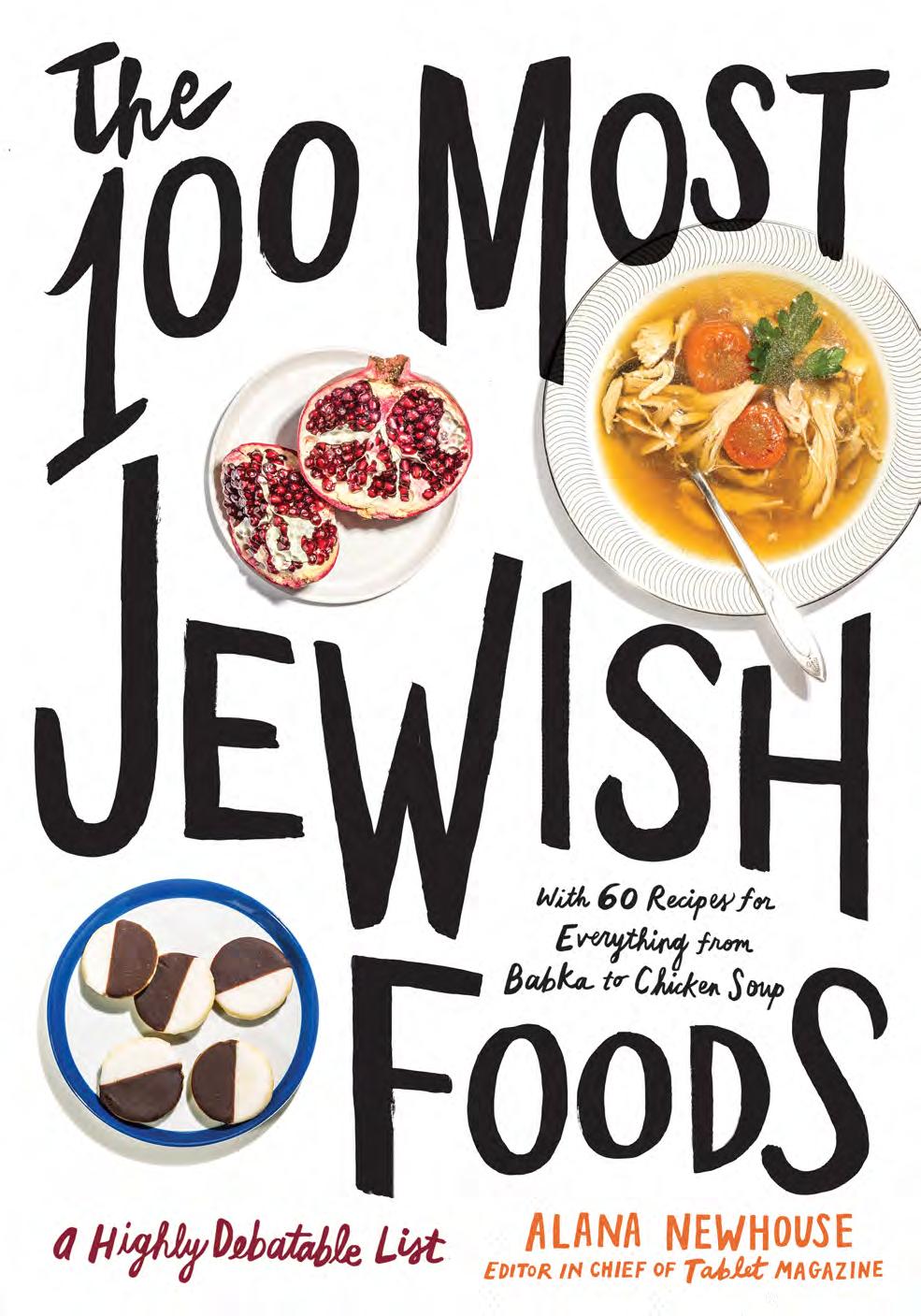 The 100 Most Jewish Foods: A Highly Debatable List by Alana Newhouse