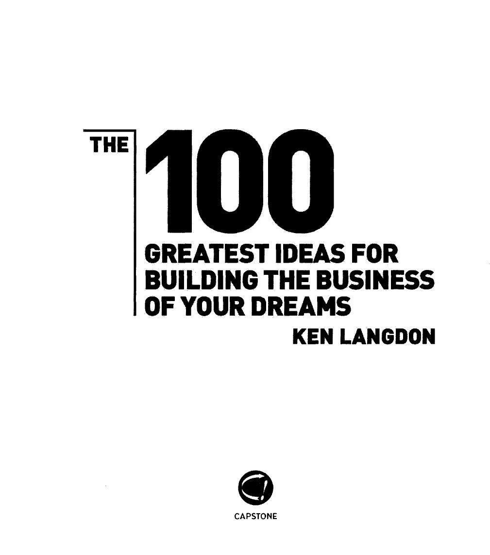 The 100 greatest ideas for building the business of your dreams by Langdon Ken