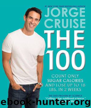 The 100: Count ONLY Sugar Calories and Lose Up to 18 Lbs. in 2 Weeks by Cruise Jorge