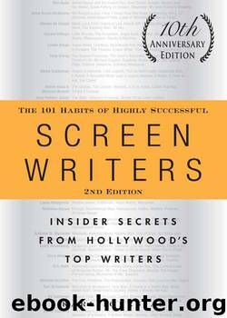 The 101 Habits of Highly Successful Screen Writers by Karl Iglesias