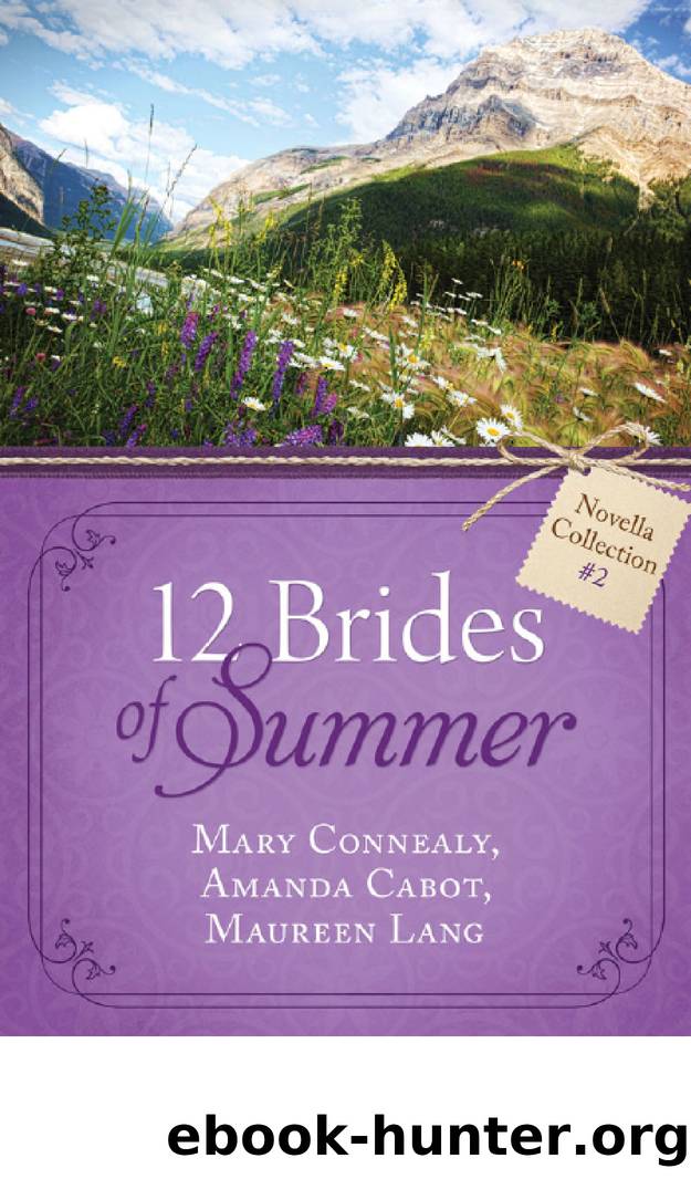 The 12 Brides of Summer by Mary Connealy & Amanda Cabot & Maureen Lang