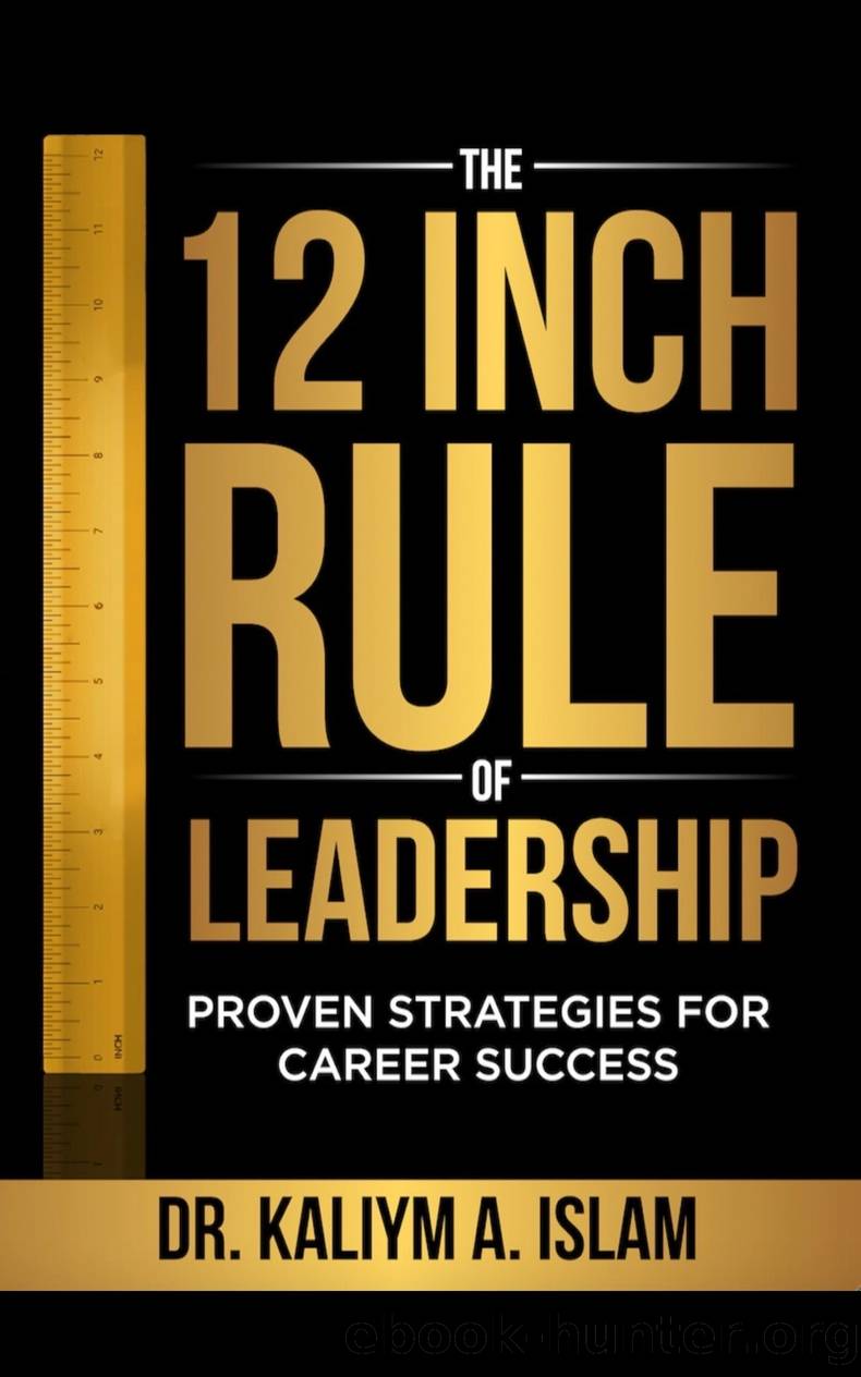 The 12 Inch Rule of Leadership by Kaliym Islam