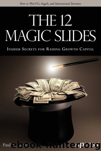 The 12 Magic Slides: Insider Secrets for Raising Growth Capital by Paul M. Getty