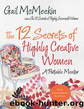 The 12 Secrets of Highly Creative Women by Gail McMeekin