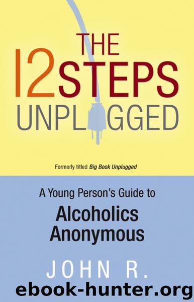 The 12 Steps Unplugged by Anonymous