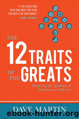 The 12 Traits of the Greats by Dave Martin