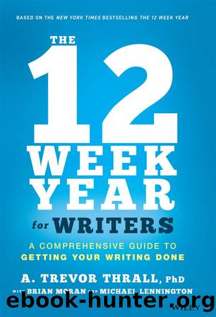 The 12 Week Year for Writers by A. Trevor Thrall