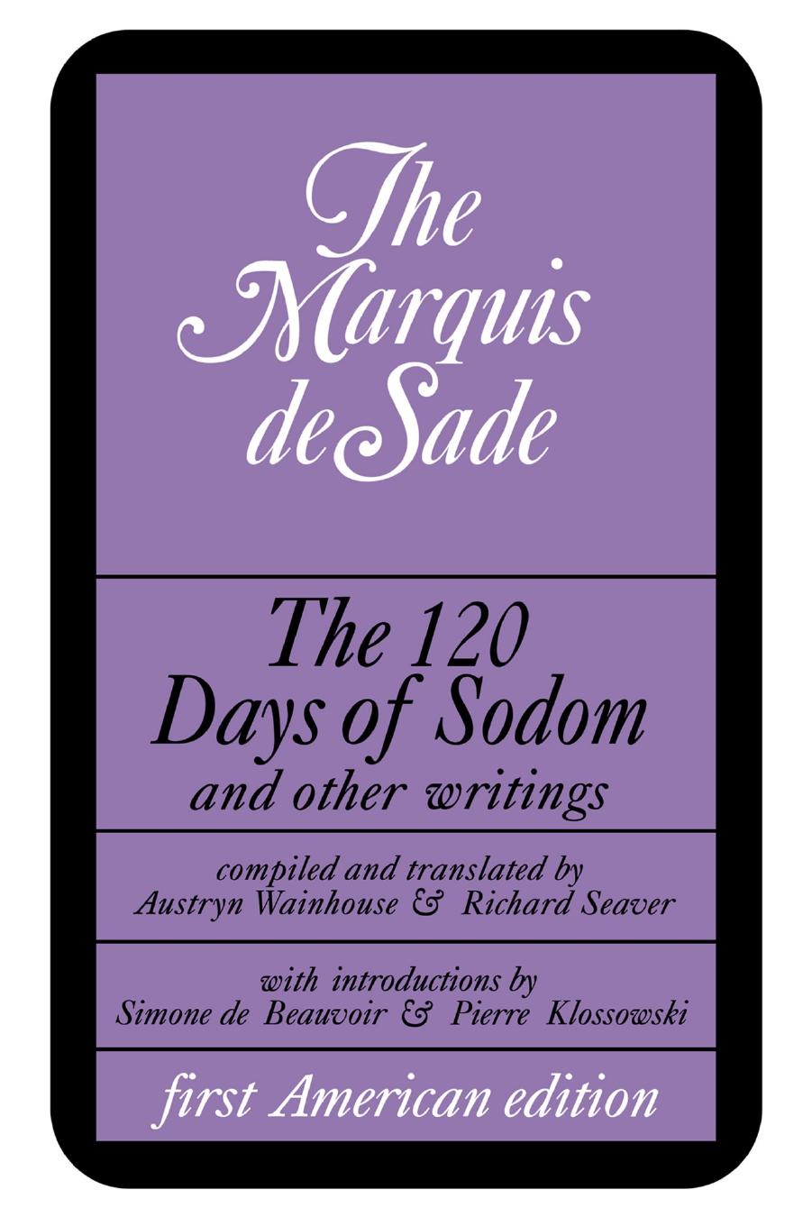 The 120 Days of Sodom and Other Writings by Marquis de Sade