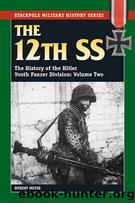 The 12th SS [02] The 12th SS: The History of the Hitler Youth Panzer Division by Hubert Meyer