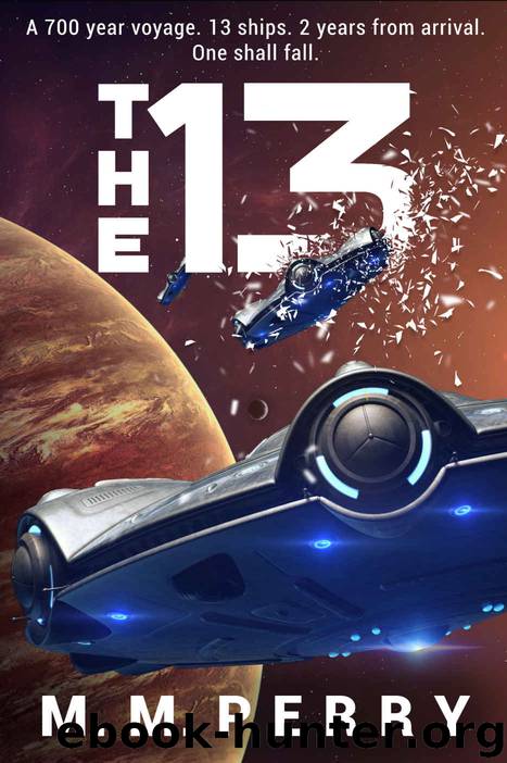 The 13: Mission's End Book One by M.M. Perry