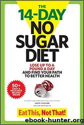 The 14-Day No Sugar Diet: Lose Up to a Pound a Day--And Sip Your Way to a Flat Belly! by Jeff Csatari