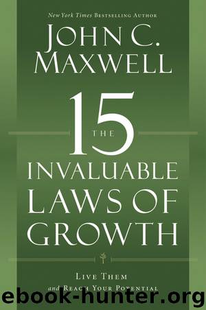 The 15 Invaluable Laws of Growth by John C. Maxwell