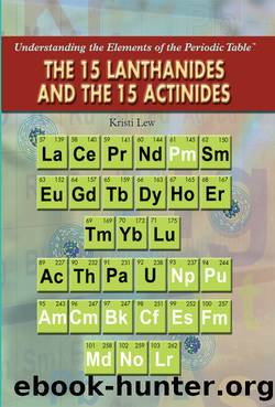 The 15 Lanthanides and the 15 Actinides by Kristi Lew