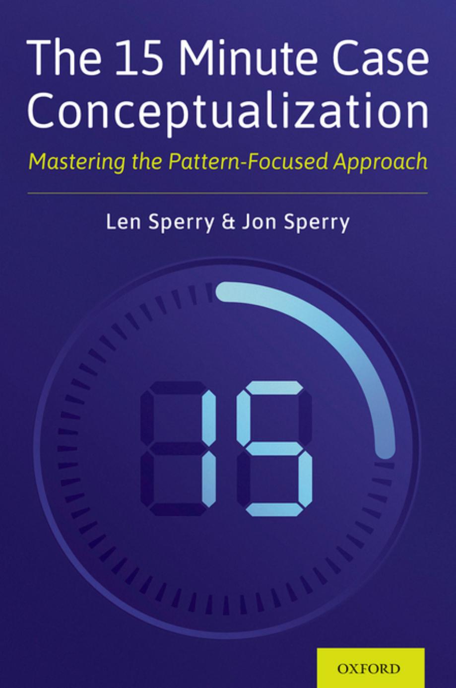 The 15 Minute Case Conceptualization: Mastering the Pattern-Focused Approach by Len Sperry Jonathan Sperry