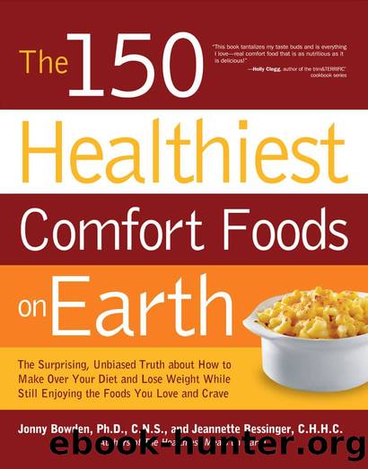 The 150 Healthiest Comfort Foods on Earth by Jonny Bowden Ph.D. C.N.S. & Jeannette Bessinger C.H.H.C