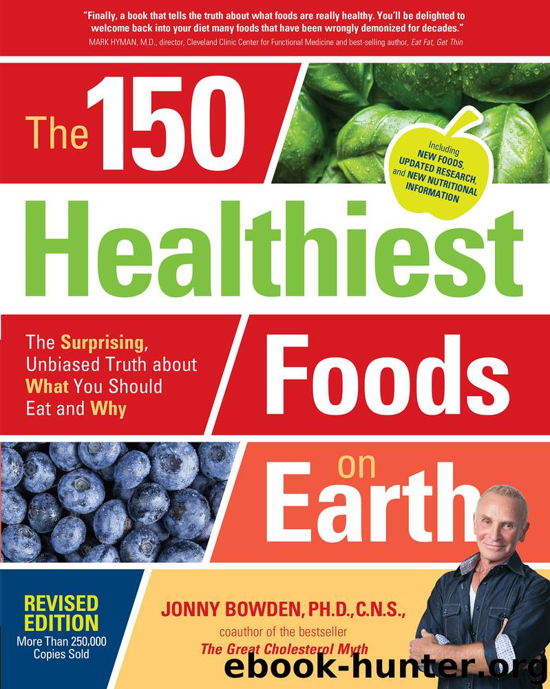 The 150 Healthiest Foods on Earth, Revised Edition by Jonny Bowden