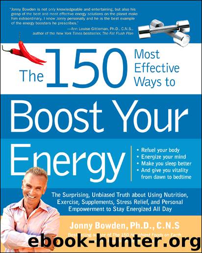 The 150 Most Effective Ways to Boost Your Energy by Jonny Bowden