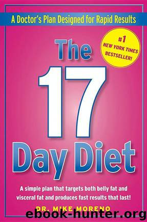 The 17 Day Diet: A Doctor's Plan Designed for Rapid Results by Moreno Mike