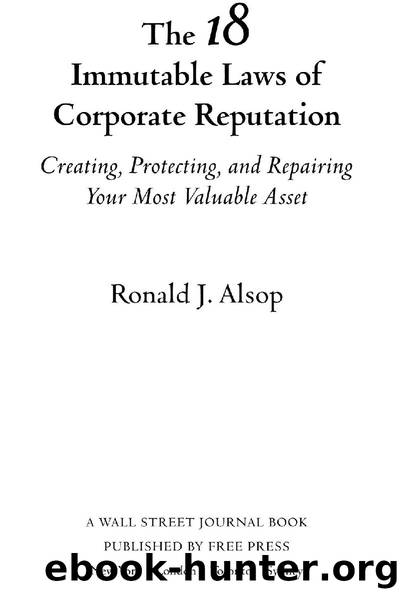The 18 Immutable Laws of Corporate Reputation by Ronald J. Alsop