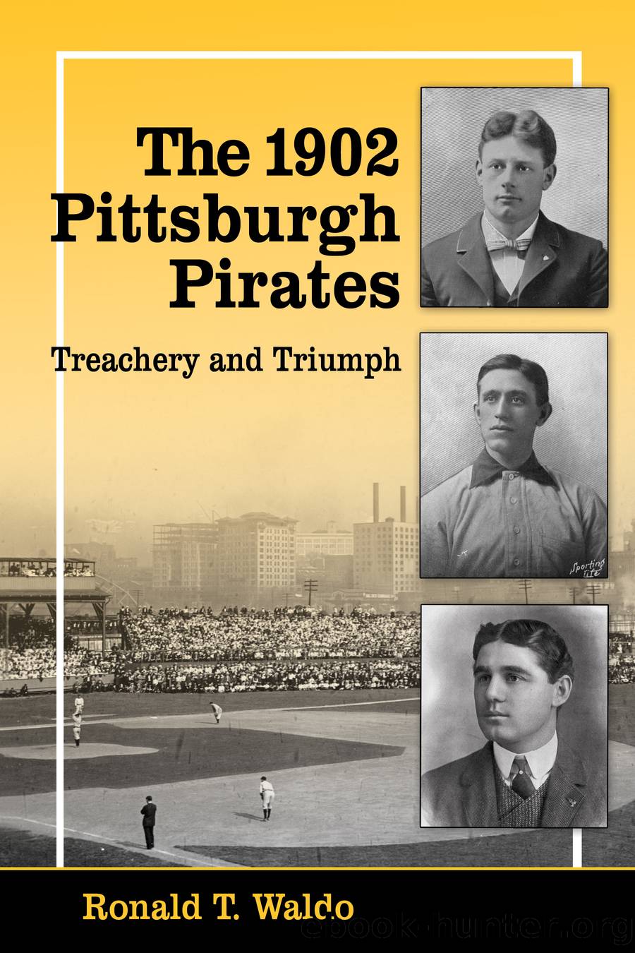 The 1902 Pittsburgh Pirates by Ronald T. Waldo