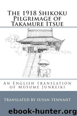 The 1918 Shikoku Pilgrimage of Takamure Itsue by Itsue Takamure