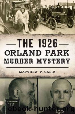 The 1926 Orland Park Murder Mystery by Matthew T Galik