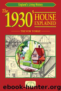 The 1930s House Explained by Trevor Yorke
