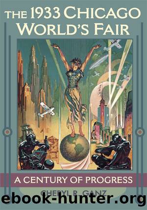 The 1933 Chicago World's Fair by Cheryl R. Ganz