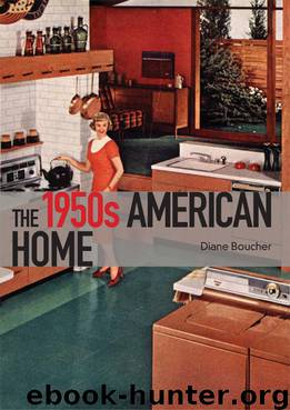 The 1950s American Home by Diane Boucher