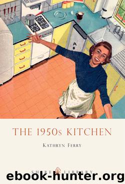 The 1950s Kitchen by Kathryn Ferry