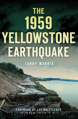 The 1959 Yellowstone Earthquake by Larry Morris