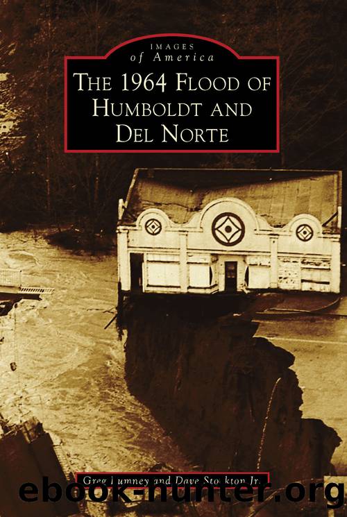 The 1964 Flood of Humboldt and Del Norte by Greg Rumney