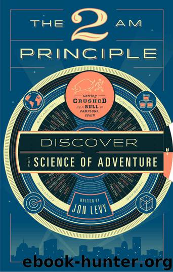 The 2 AM Principle: Discover the Science of Adventure by Jon Levy