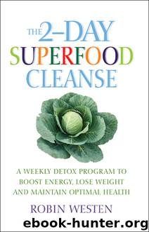 The 2-Day Superfood Cleanse by Robin Westen