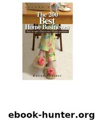 The 200 Best Home Businesses by Katina Z. Jones