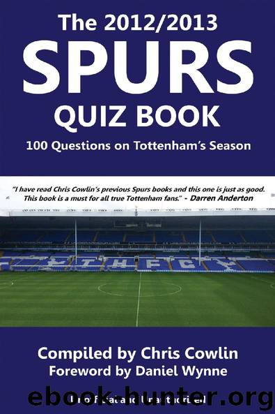 The 20122013 Spurs Quiz Book by Chris Cowlin
