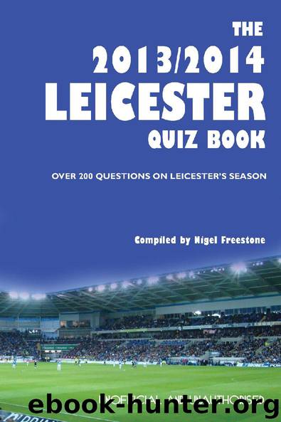 The 20132014 Leicester Quiz Book by Nigel Freestone