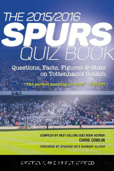 The 20152016 Spurs Quiz and Fact Book by Chris Cowlin