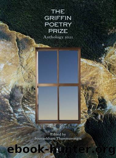 The 2021 Griffin Poetry Prize Anthology: A Selection of the Shortlist by Souvankham Thammavongsa
