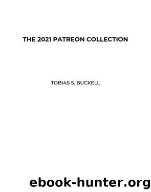 The 2021 Patreon Collection by Tobias S. Buckell