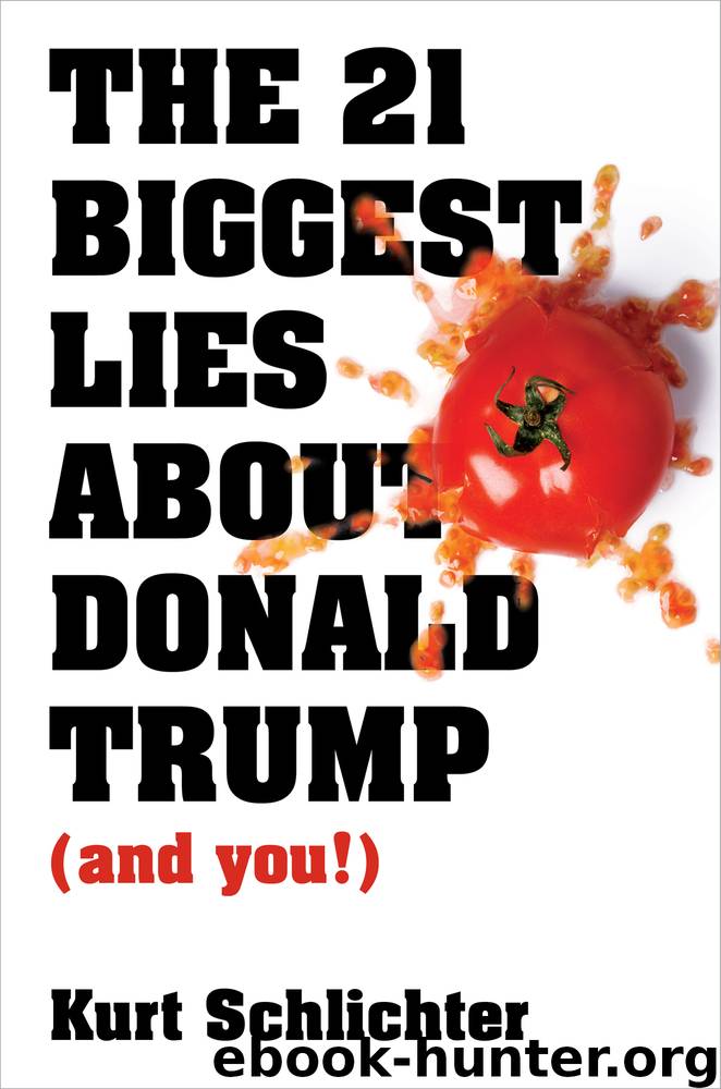 The 21 Biggest Lies about Donald Trump (and you!) by Kurt Schlichter