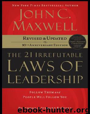 The 21 Irrefutable Laws of Leadership by John C. Maxwell