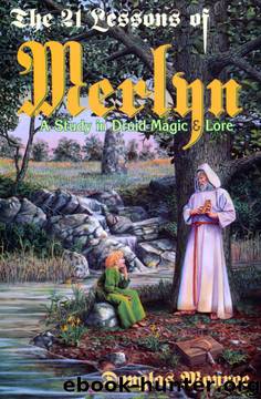 The 21 Lessons of Merlyn: A Study in Druid Magic & Lore by Douglas Monroe