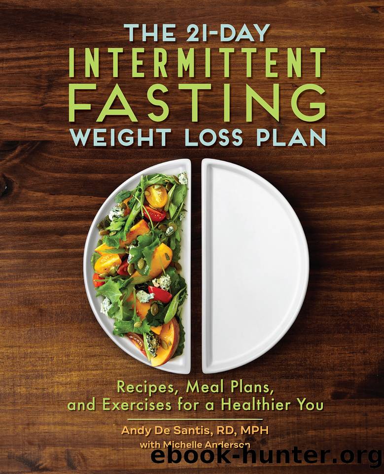 The 21-Day Intermittent Fasting Weight Loss Plan: Recipes, Meal Plans, and Exercises for a Healthier You by Anderson Michelle & DeSantis RD MPH Andy